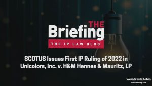 SCOTUS Issues First IP Ruling of 2022 in Unicolors, Inc. v. HandM Hennes and Maurits, LP