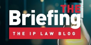 Graphic of the Briefing by the IP Law Blog